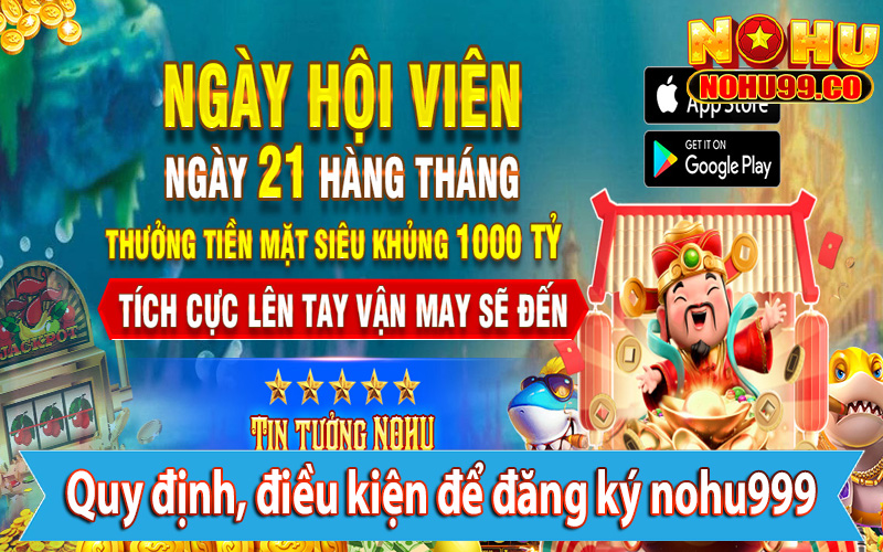 Quy định, điều kiện cần chấp hành để đăng ký nohu999